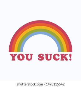 Rainbow you suck,Graphic design print t-shirts,vector