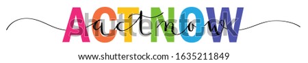 Rainbow-colored vector mixed typography banner ACT NOW with brush lettering