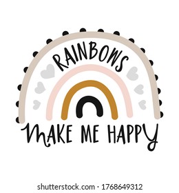 Rainbows make me happy - cute rainbow decoration. Little rainbow in scandinavian nordic style, posters for nursery room, greeting cards, kids and baby clothes. Isolated vector.
