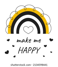 Rainbows make me happy - cute rainbow decoration. Rainbow posters for nursery room, greeting cards, social media content, kids and baby clothes. Isolated vector illustration.