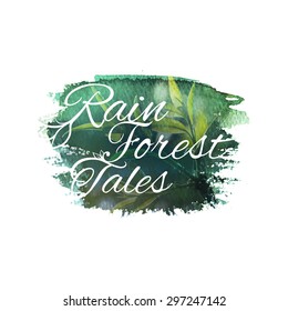 Rainforest design template. Jungle design. Typography design on vivid green watercolor background. Watercolor and photo collage.