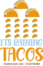 Its Raining Tacos


Trending vector quote on white background for t shirt, mug, stickers etc.