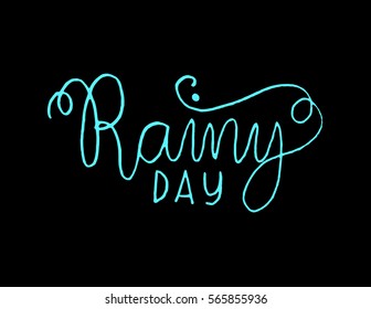 Rainy Day. Hand Lettered Quote. Modern Calligraphy
