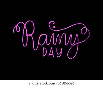 Rainy Day. Hand Lettered Quote. Modern Calligraphy