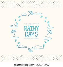Rainy days card with hand drawn lettering. Vector doodle illustration. Design for card, poster, advertisement, t-shirt. Hand drawn icons in form of circle. 