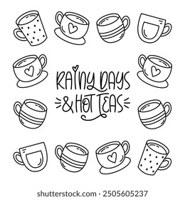 Rainy Days and Hot Teas Handwritten Quote Decorated with Cups Frame. Coffee Mugs Background.