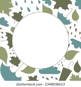 Rainy Frame with Space for text. Vector flat illustration with Rain, Umbrella and Leaves. Autumn green and Blue weather border with Blank circle Copy space for Postcard, Card, Poster, Placard, Tag.