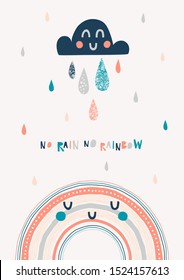 Rainy sky color flat illustration. No rain no rainbow handwritten vector lettering. Raindrops, smiling cloud, rainbow and text. Scandinavian Gender neutral nursery poster, print, artwall design