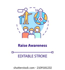 Raise awareness concept icon. Public campaign. Climate change prevention abstract idea thin line illustration. Isolated outline drawing. Editable stroke. Roboto-Medium, Myriad Pro-Bold fonts used
