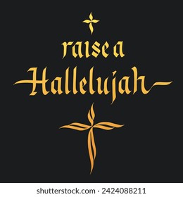 Raise A Hallelujah. Vector lettering. Handwritten text label. Freehand typography design.