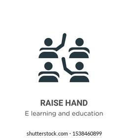 Raise hand vector icon on white background. Flat vector raise hand icon symbol sign from modern e learning and education collection for mobile concept and web apps design.