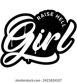 raise hell girl drip black vector graphic design and cut file