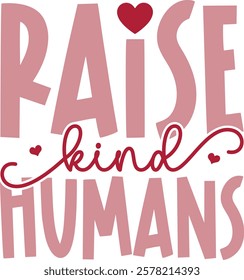 Raise Kind Humans - Retro Christian Valentine t-shirt design, Valentine t-shirt design, Retro Religious Valentine png, Happy Valentine's day T-shirt Design, Jesus T-shirt Design