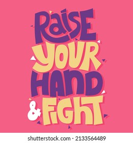 Raise your hand and fight. quote lettering. hand drawn quote lettering. positive quote. wall decoration. colorful quote lettering.