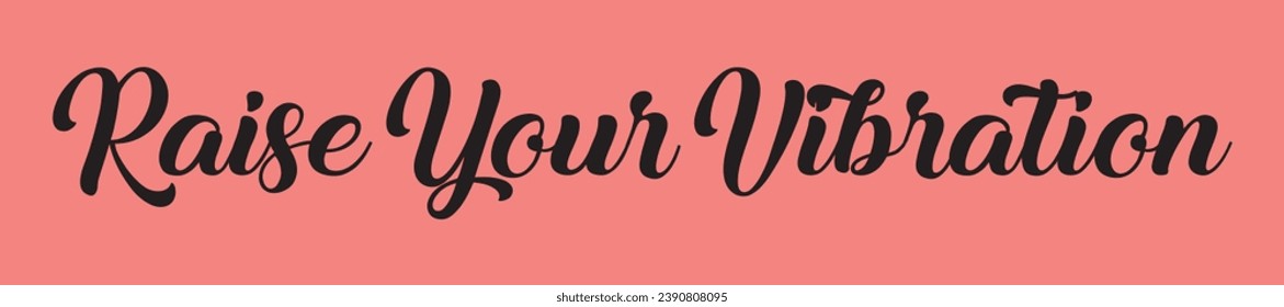 raise your vibration text on pink background.