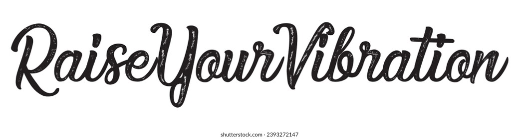raise your vibration text on white background.