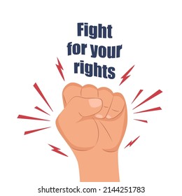 Raised arm fist with Fight for Your Rights caption. Demonstration, revolution, protest. Vector illustration
