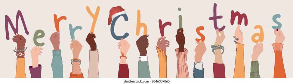 Raised arms of colleagues or friends diverse and multi-ethnic people holding letters forming the text -Merry Christmas- Banner happy Christmas holidays wishes. Racial equality. Community