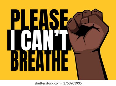 Raised Clenched Brown Fist And Please I Can't Breathe Sign On Yellow Background. Vector Illustration.