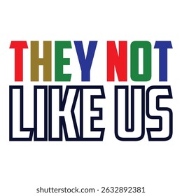 Raised fist They not like us, Black history month, Black Pride, 1865 Juneteenth