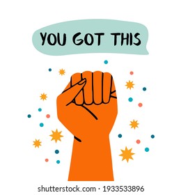 Raised hand gesture power sign isolated on white background with text. You got this. Concept of power and strength. Hand drawn flat colorful vector illustration. 