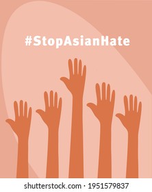 raised hands of a community with a message: Stop Asian Hate. Vector Illustration. 