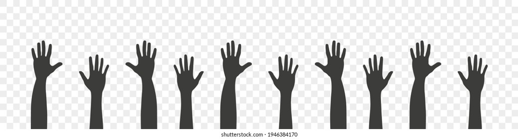 Raised hands. Silhouettes of hands up. Teamwork, collaboration, voting, volunteering concert. Vector illustration
