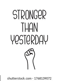 Raised Male Fist Clipart And Strength, Power Quote Vector Design. Stronger Than Yesterday Lettering Phrase For Protest Poster Or Motivational Wall Art.