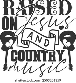 Raised On Jesus And Country Music - Country Music Illustration