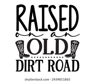 raised on an old dirt road