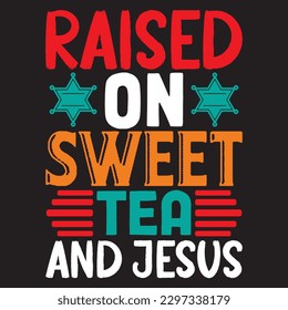 Auf Sweet Tea und Jesus T-Shirt Design angehoben Vektordatei