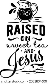 Raised on sweet Tea vector illustrator
