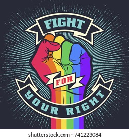 Raised protest pride rainbow color human fist. Retro revolution grunge poster design. Vintage lgbt propaganda lettering quote with hand. Vector t-shirt print illustration