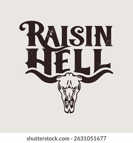 Raisin Hell Western Skull Graphic