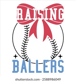 Raising Ballers  Baseball Coquette T-shirt Design