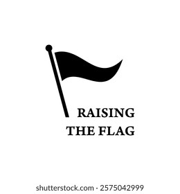 raising the flag, a symbol of independence