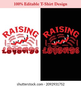 Raising Legends T-shirt Design for men, women, and teenagers.