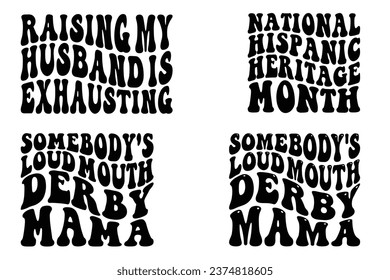 Raising My Husband is Exhausting, National Hispanic Heritage Month, Somebody's Loud Mouth Derby Mama retro wavy T-shirt