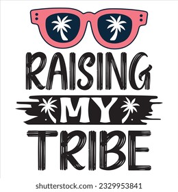 Raising My Tribe SVG Design Vector File.