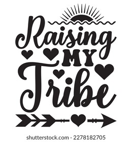 Raising My Tribe T-shirt Design Vector File