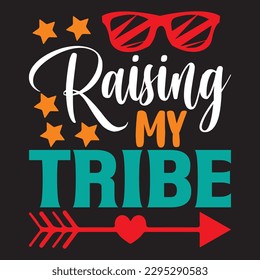 Raising My Tribe T-shirt Design Vector File