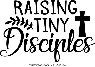 Raising Tiny Disciples Bible Verse Typography Design