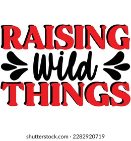 Raising wild things , design and vector file.