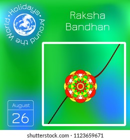 Raksha Bandhan. Concept of Hindu holiday. Indian celebration. Bracelet with flower. Calendar. Holidays Around the World. Event of each day. Green blur background - name, date, illustration.