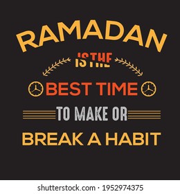 Ramadan is the best time to make or break a habit t-shirt design 