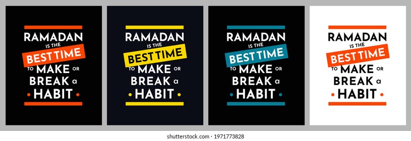 Ramadan is the Best Time to Make or Break a Habit-Inspirational, Life-Changing Quote for T-Shirt Print, Poster, Banner, Brochure, Apparel, Illustration.