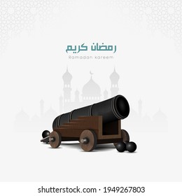 Ramadan Cannon vector design with Islamic design and Arabic calligraphy text, Translation is ( Ramadan Kareem)