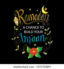 Ramadan – A chance to build your Imaan. Ramadan Quotes.