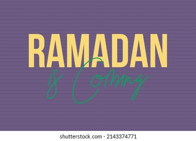 Ramadan is coming typography text vector design. Islamic conceptual typography text vector design. Islamic awareness poster, banner,  and t-shirt design. 