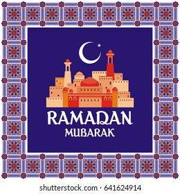 Ramadan greeting card with the image of the mosque, minarets and Middle East pattern in Moorish style. Vector template